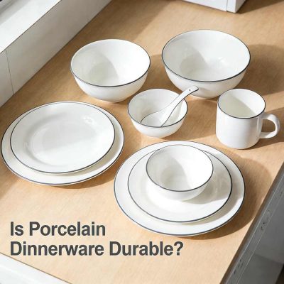 Is Porcelain Dinnerware Durable